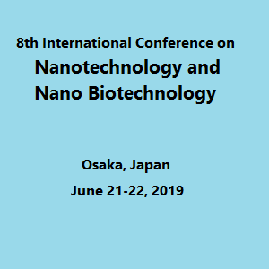 8th International Conference on  Nanotechnology and Nano Biotechnology