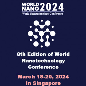 8th Edition of World Nanotechnology Conference (World Nano 2024)