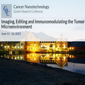 2023 Cancer Nanotechnology Conference GRC