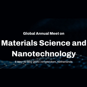 The Global Annual Meet on Materials Science and Nanotechnology(GAMMSN2025)