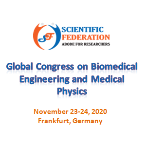 Global Congress on Biomedical Engineering and Medical Physics (GCBEMP-2020)