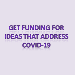 Get funding for ideas that address COVID-19