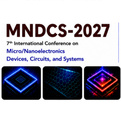 The 7th Edition of International Conference on Micro/Nanoelectronics Devices, Circuits, and Systems (MNDCS-2027)
