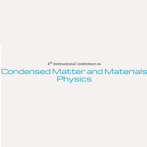 4th International Conference on  Condensed Matter and Materials Physics