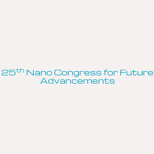 25th Nano Congress for Future Advancements
