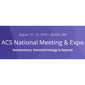 ACS National Meeting & Expo: Nanoscience, Nanotechnology & Beyond