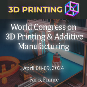 World Congress on 3D Printing & Additive Manufacturing (3D Printing 2024)