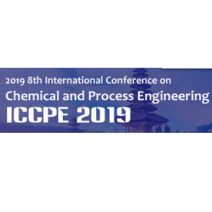 8th International Conference on Chemical and Process Engineering (ICCPE 2019)