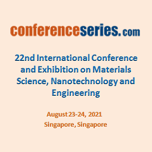 22nd International Conference and Exhibition on  Materials Science, Nanotechnology and Engineering