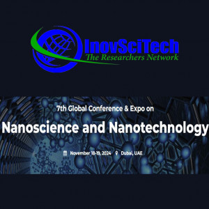 7th Global Conference & Expo on Nanoscience and Nanotechnology (ISTDNANO 2024)