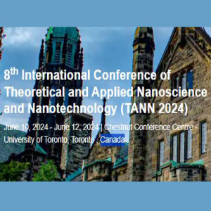8th International Conference of Theoretical and Applied Nanoscience and Nanotechnology (TANN 2024)
